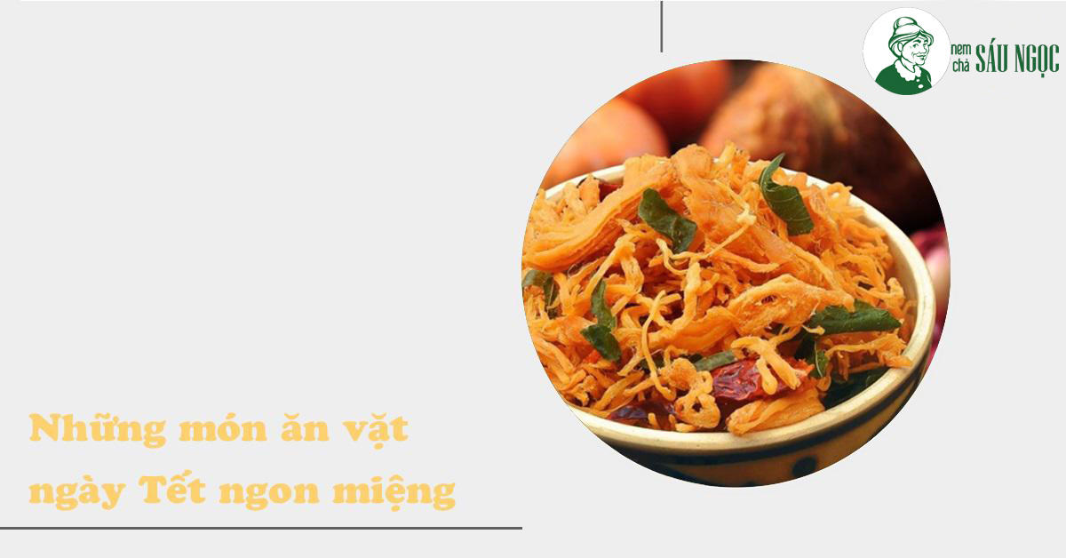 Tổng hợp top 8 món ăn ngày Tết ngon miệng để nhâm nhi cùng gia đình